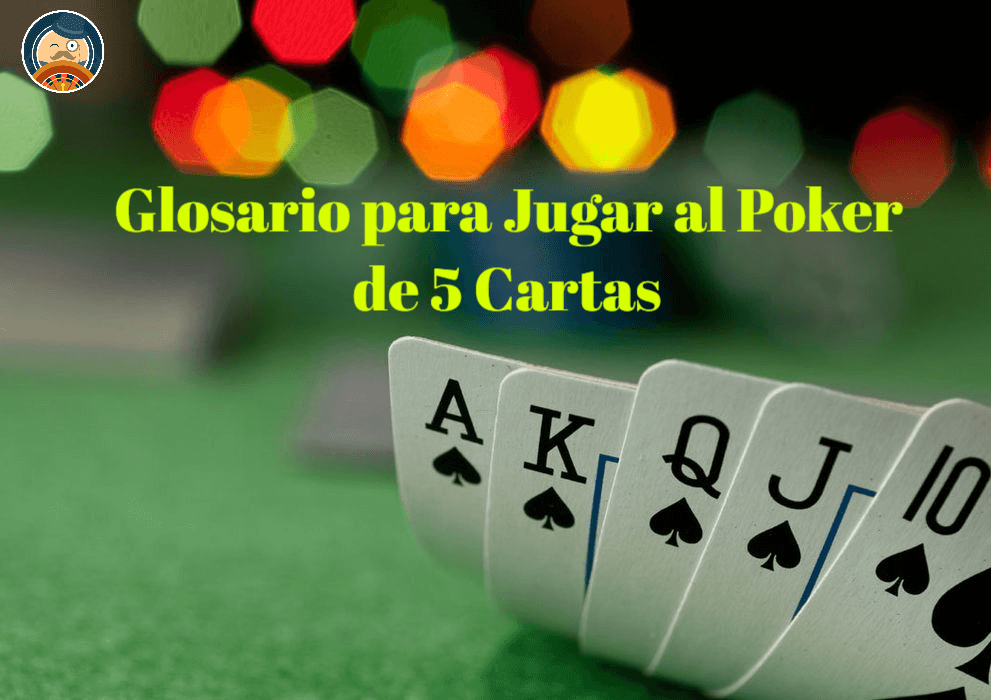 glosario para jugar al poker de 5 cartas