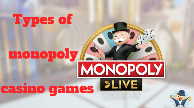 Types of monopoly casino games