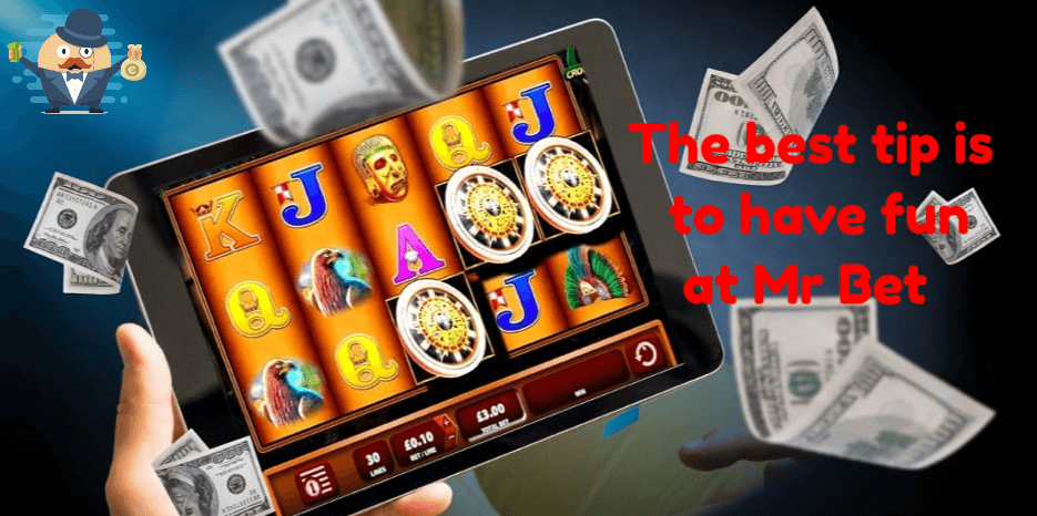 The best tip at Mr Bet